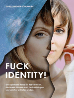 Fuck Identity!: Eine spirituelle Reise für Rebell*innen, die innere Mauern zum Einsturz bringen und sich frei entfalten wollen