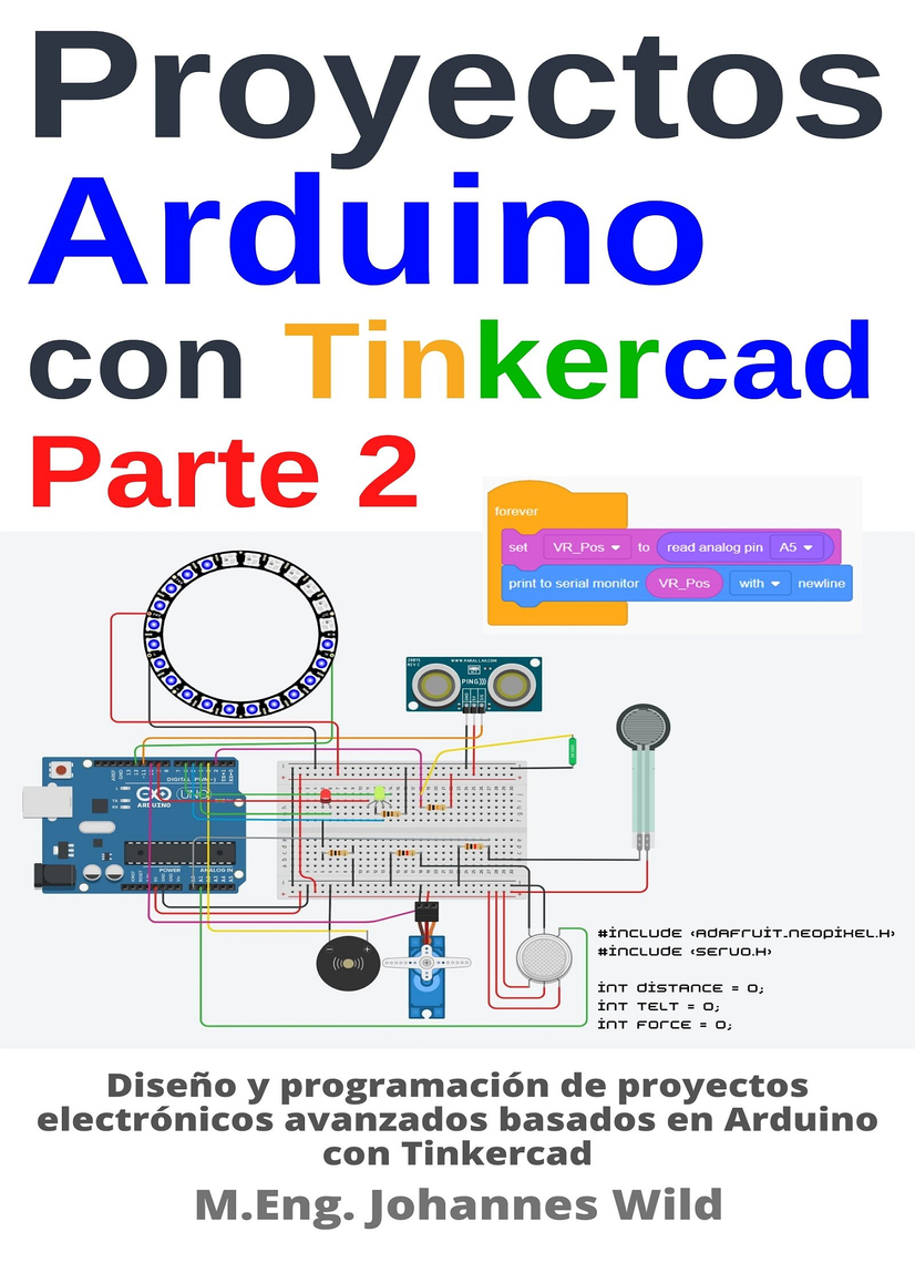 Proyectos Arduino con Tinkercad | Parte 2 de M.Eng. Johannes Wild ...