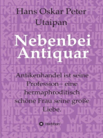 Nebenbei Antiquar: Antikenhandel ist seine Profession - eine hermaphroditisch schöne Frau seine große Liebe.