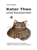 Kater Theo und Konsorten: Unglaublich wahre Geschichten erzählt von Katzen und ihrem Personal