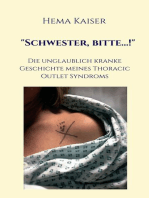 "Schwester, bitte...!": Die unglaublich kranke Geschichte meines Thoracic Outlet Syndroms