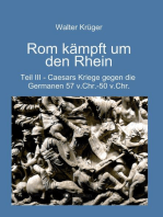 Rom kämpft um den Rhein: Caesars Kriege gegen die Germanen 57 v.Chr. - 50 v.Chr.