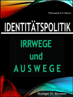 Identitätspolitik: Irrwege und Auswege: Von der zerrütteten Zivilgesellschaft zurück zur  Zukunft