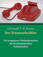 Der Trommelwähler: Die vergessene Telefonkoryphäe der bundesdeutschen Gründerjahre