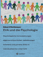 EVA und die Psychologie: Psychologische Voraussetzungen eigenverantwortlichen, selbständigen Arbeitens und Lernens (EVA) im individualisierten Unterricht für Lehrer und Eltern