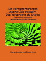 Die Herausforderungen unserer Zeit meistern: Die Kraft des Unsichtbaren - Weisheitswissen praktisch angewandt