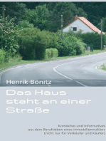 Das Haus steht an einer Straße: Komisches und Informatives aus dem Berufsleben eines Immobilienmaklers (nicht nur für Verkäufer und Käufer)