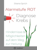 Alarmstufe Rot - Diagnose Krebs: Hindernisse und Möglichkeiten auf dem Weg zur Heilung