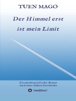 Der Himmel erst ist mein Limit: Ein autobiografischer Roman nach einer wahren Geschichte