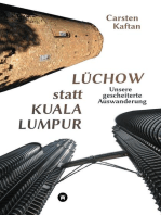Lüchow statt Kuala Lumpur: Unsere gescheiterte Auswanderung