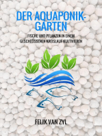 Der Aquaponik-Garten: Fische und Pflanzen in einem geschlossenen Kreislauf kultivieren - Schritt für Schritt zum eigenen System