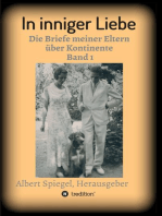 In inniger Liebe: Die Briefe meiner Eltern über Kontinente 1908-1950