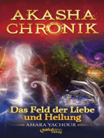 Akasha-Chronik: Das Feld der Liebe und Heilung