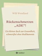 Rückenschmerzen "ADE": Ein kleines Buch zur Gesundheit, schmerzfrei ohne Medikamente