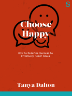 Choose Happy: How to Redefine Success to Effectively Reach Goals