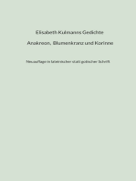 Elisabeth Kulmanns Gedichte - Anakreon, Blumenkranz und Korinne: Neuauflage in lateinischer statt gotischer Schrift