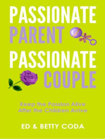 Passionate Parent Passionate Couple: Keeping the Passion Alive After the Children Arrive