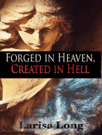 Forged in Heaven Created in Hell