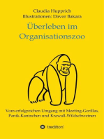 Überleben Im Organisationszoo: Vom erfolgreichen Umgang mit Meeting-Gorillas,  Panik-Kaninchen und Krawall-Wildschweinen