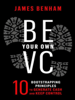 Be Your Own VC: 10 Bootstrapping Principles to Generate Cash and Keep Control