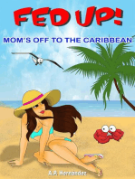 Fed up! Mom’s off to the Caribbean