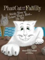 Phat Cat and the Family - Sticky Mess to Learn What's Best... Oh My!