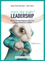 train the eight Leadership: Wie Sie ein Führungssystem für hoch komplexe Situationen kreieren