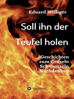 Soll ihn der Teufel holen: Geschichten zum Gruseln, Schmunzeln, Nachdenken