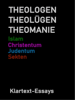 THEOLOGEN THEOLÜGEN THEOMANIE: Islam Judentum Christentum   KLARTEXT-ESSAYS