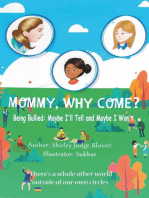 MOMMY, WHY COME?: Being Bullied:  Maybe I'll Tell and Maybe I Won't