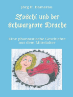 Joschi und der schwarzrote Drache: Eine phantastische Geschichte aus dem Mittelalter