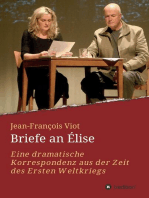 Briefe an Élise: Eine dramatische Korrespondenz  aus der Zeit des Ersten Weltkriegs