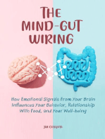 The Mind-Gut Wiring How Emotional Signals From Your Brain Influences Your Behavior, Relationship With Food, and Your Well-being