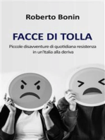 Facce di Tolla: Piccole disavventure di quotidiana resistenza in un'Italia alla deriva