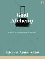 Goal Alchemy: 10 Steps to Transforming Your Future