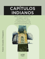 Capítulos Indianos: Breves ensayos sobre arte, arquitectura y urbanismo de Hispanoamérica