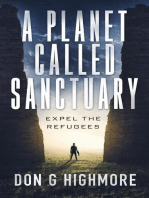 A Planet Called Sanctuary: Expel The Refugees: A Planet Called Sanctuary, #1