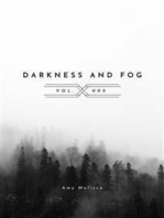 Darkness and Fog