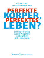 Perfekte Körper, perfektes Leben?: Selbstoptimierung aus der Perspektive von Geschlecht und Behinderung