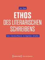 Ethos des literarischen Schreibens: Eine Literaturtheorie im digitalen Zeitalter