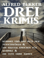 Drei Krimis: Kubinke und das Netz der Verschwörer & Ein harter Knochen für Kubinke & Die Tote ohne Namen