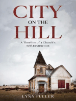 City on the Hill: A Timeline of a Church’s Self-Destruction
