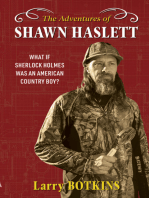 The Adventures of Shawn Haslett: What if Sherlock Holmes was an American Country Boy?