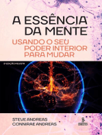 A essência da mente: Usando o seu poder interior para mudar