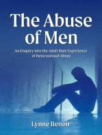 The Abuse of Men: An Enquiry into the Adult Male Experience of Heterosexual Abuse