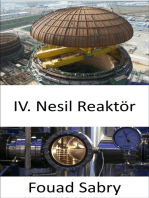 IV. Nesil Reaktör: Mevcut nükleer enerji tesislerinin eksikliklerinin üstesinden gelmek