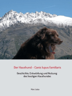 Der Haushund - Canis lupus familiaris: Geschichte, Entwicklung und Nutzung des heutigen Haushundes