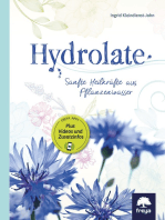 Hydrolate: Sanfte Heilkräfte aus Pflanzenwasser