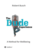 The Dude Experience: A Method for Wellbeing