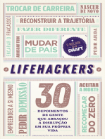 Lifehackers: 30 depoimentos de gente que abraçou a disrupção em sua própria vida
